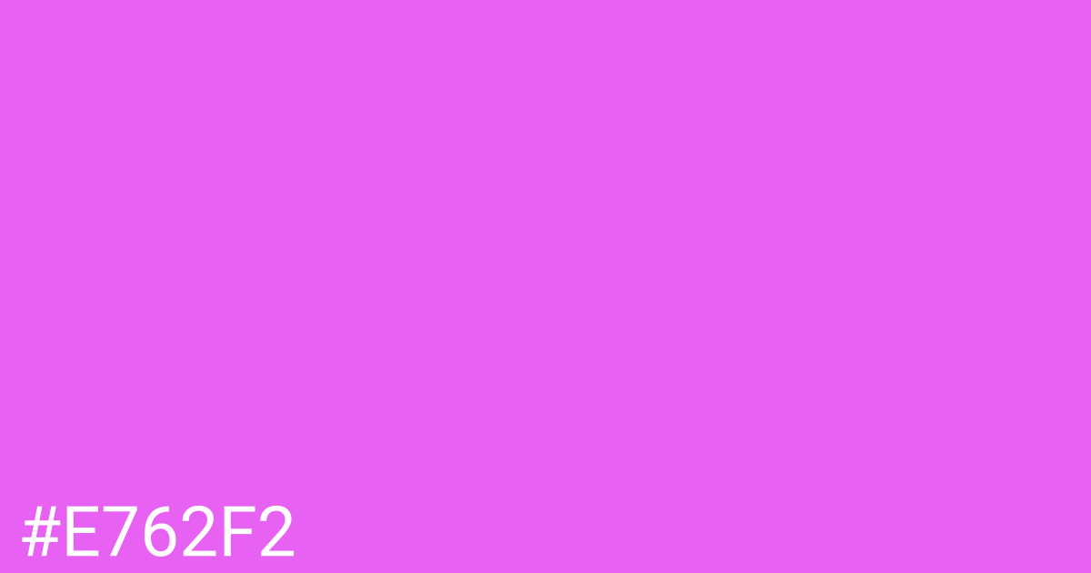 Hex color #e762f2 graphic