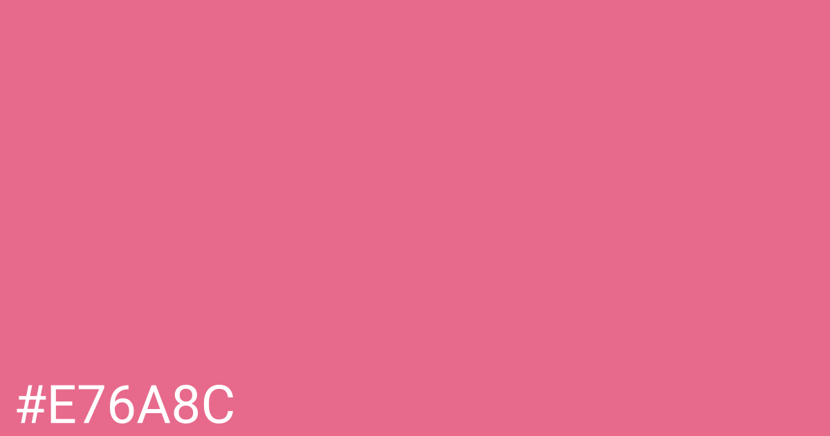 Hex color #e76a8c graphic