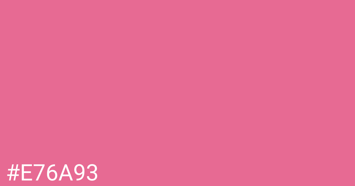 Hex color #e76a93 graphic