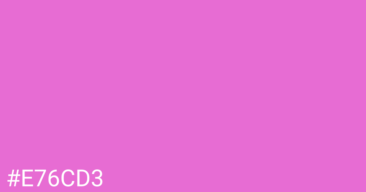 Hex color #e76cd3 graphic