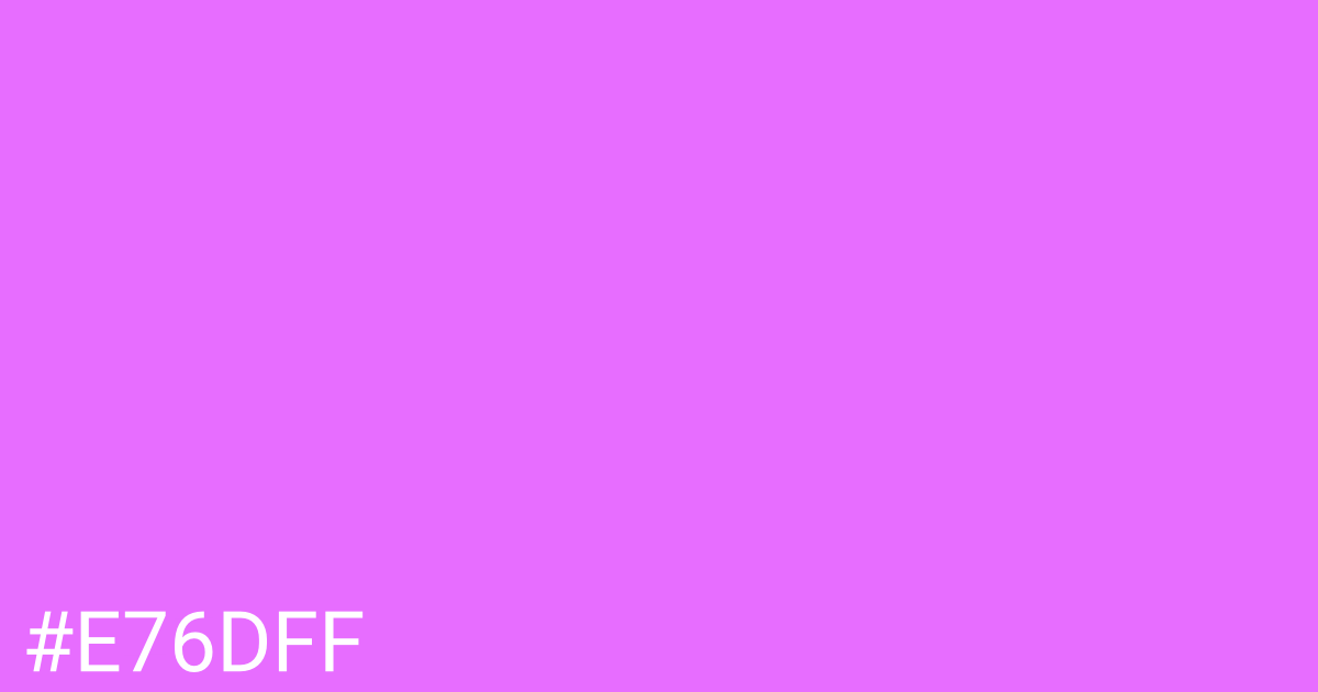 Hex color #e76dff graphic