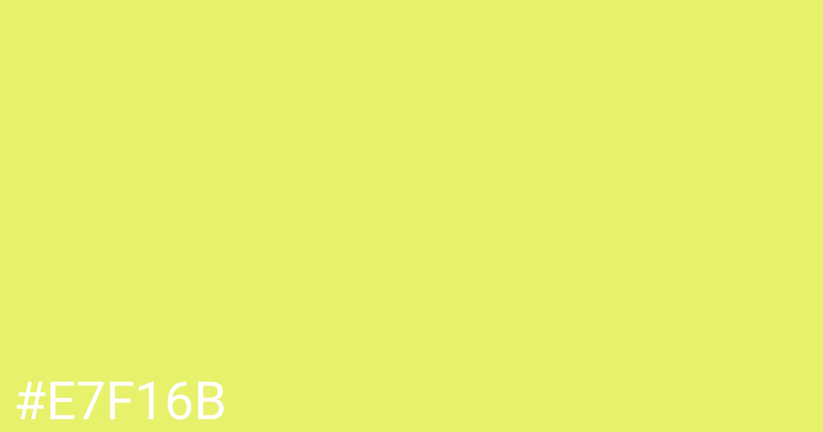 Hex color #e7f16b graphic