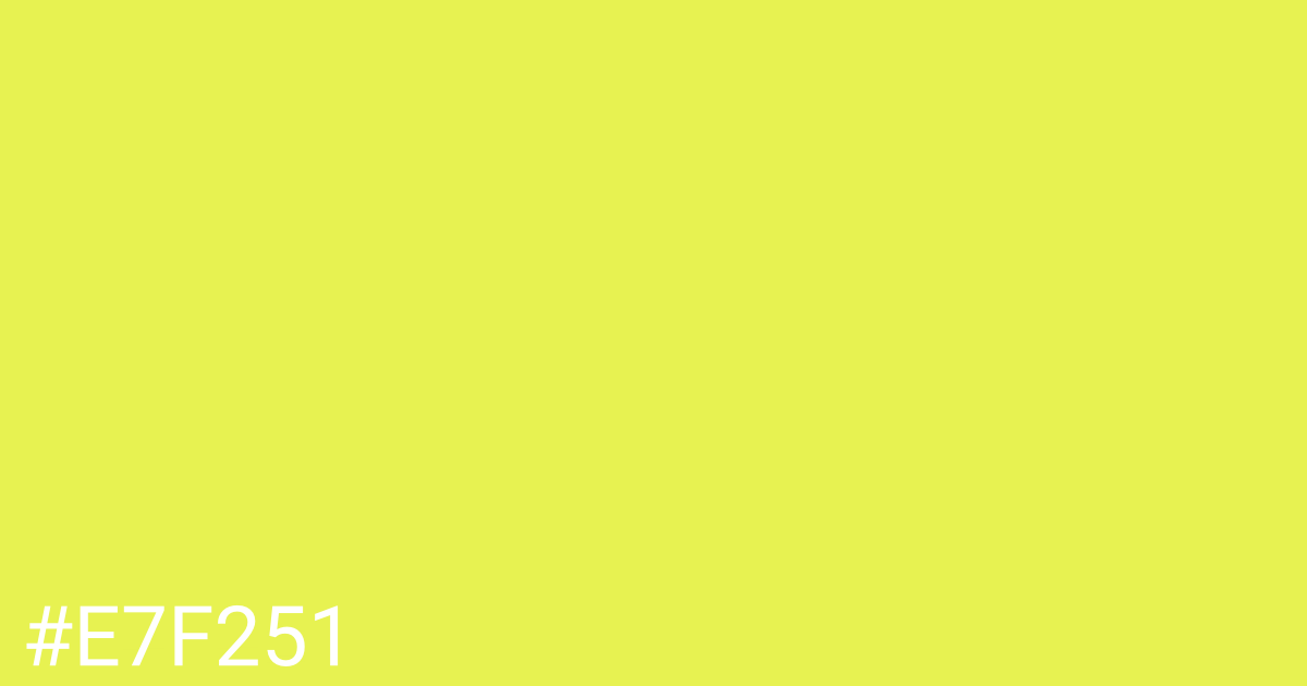 Hex color #e7f251 graphic