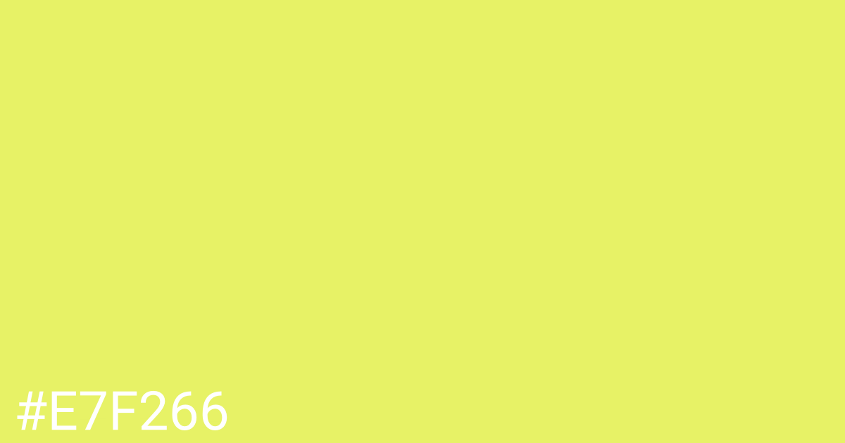 Hex color #e7f266 graphic