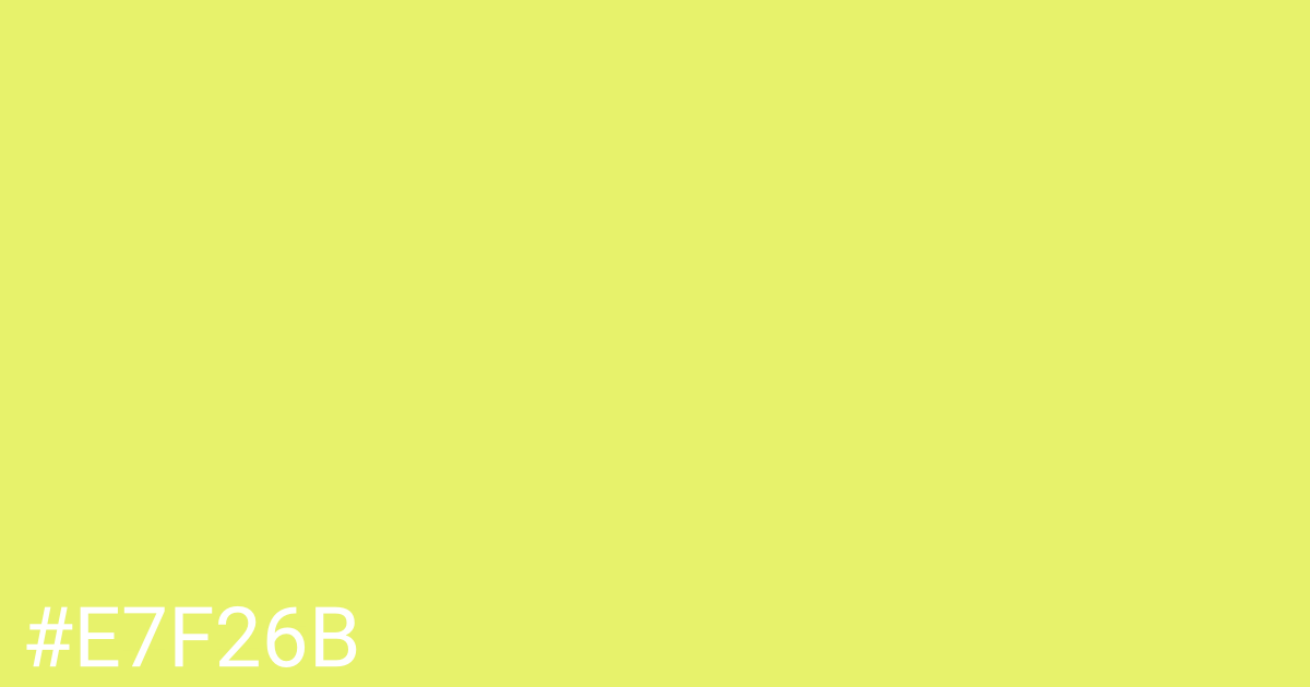 Hex color #e7f26b graphic