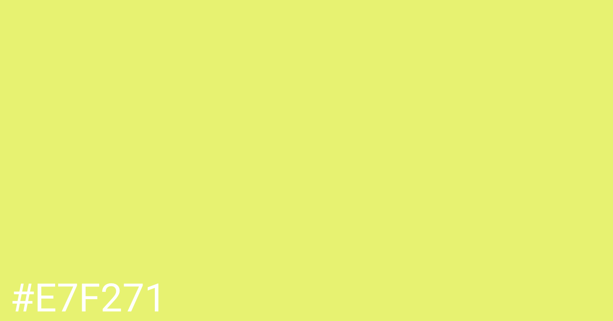 Hex color #e7f271 graphic