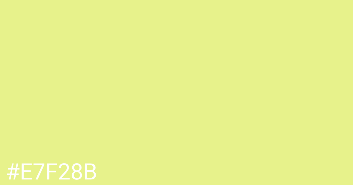 Hex color #e7f28b graphic