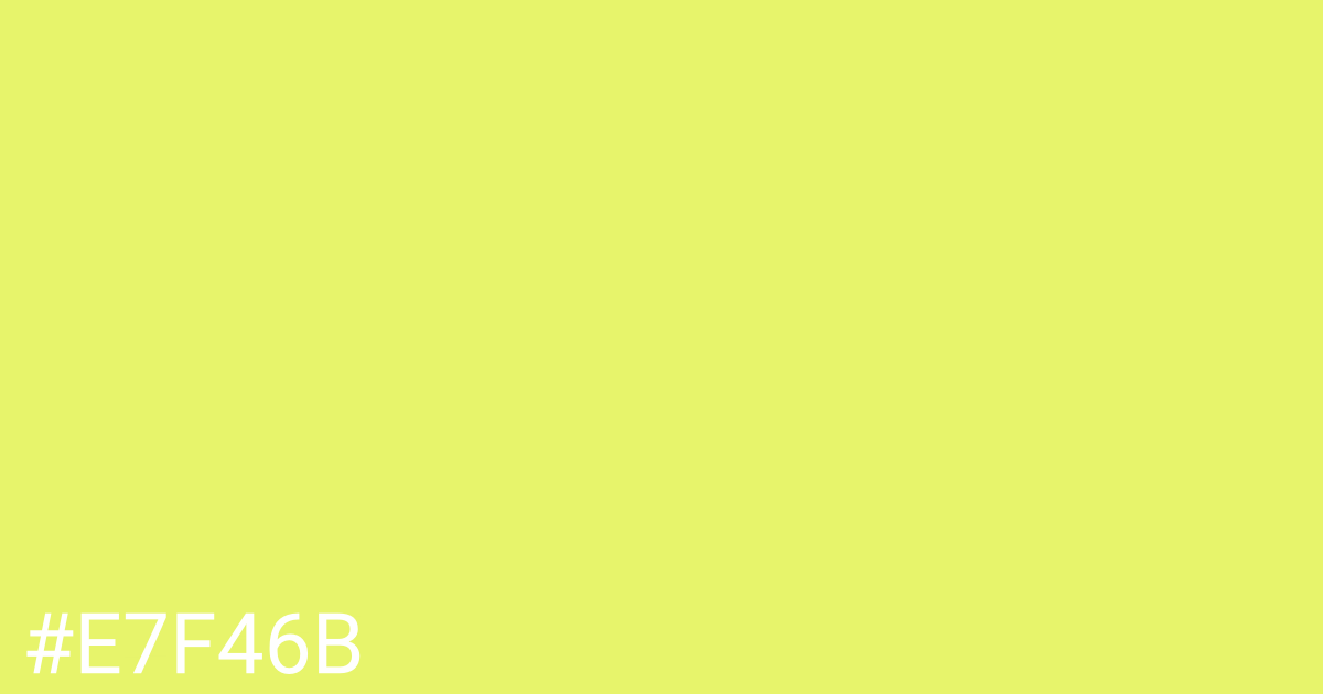 Hex color #e7f46b graphic