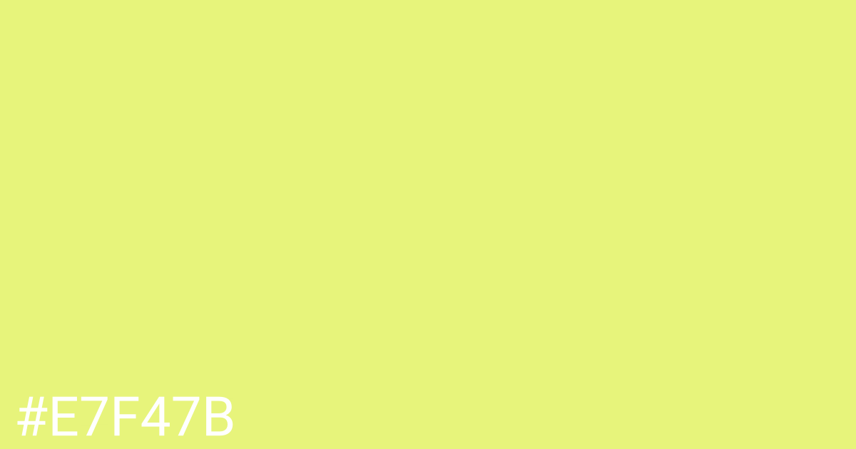 Hex color #e7f47b graphic