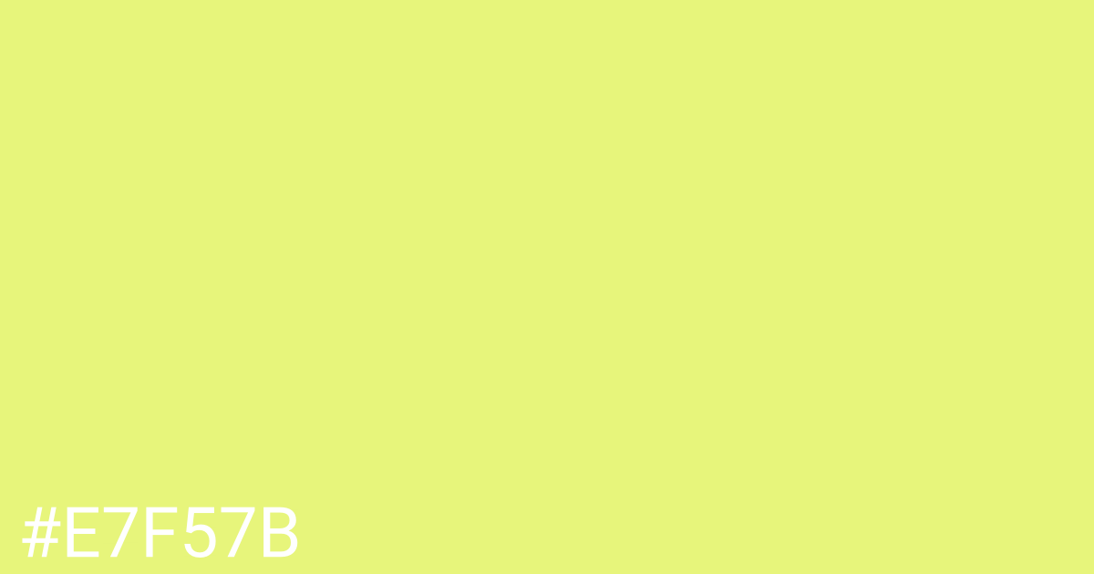 Hex color #e7f57b graphic