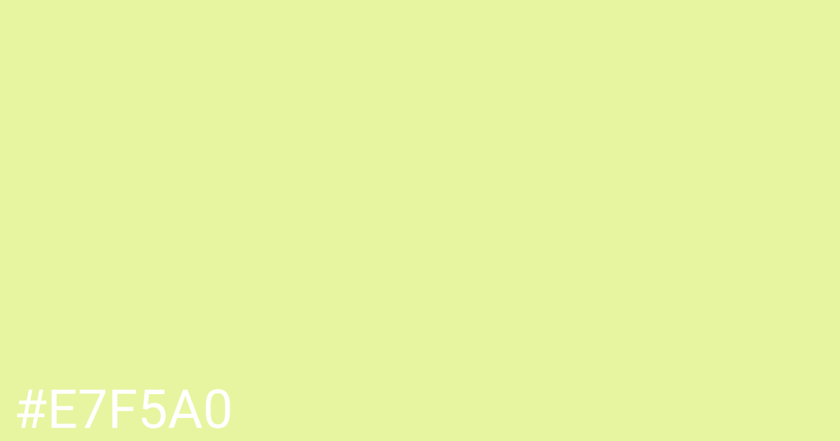 Hex color #e7f5a0 graphic