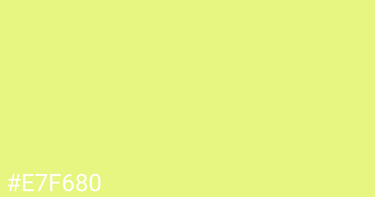 Hex color #e7f680 graphic