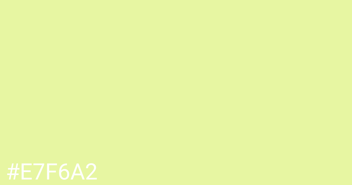 Hex color #e7f6a2 graphic