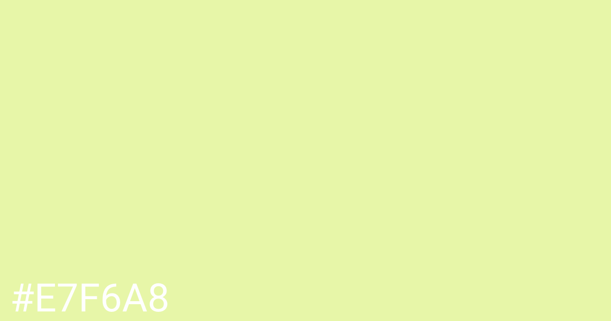 Hex color #e7f6a8 graphic