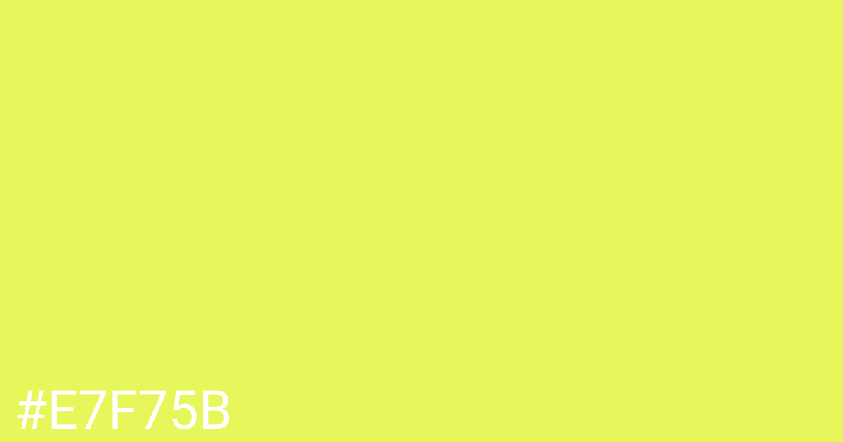 Hex color #e7f75b graphic