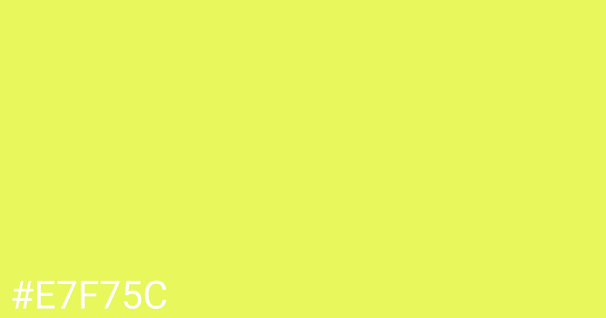 Hex color #e7f75c graphic