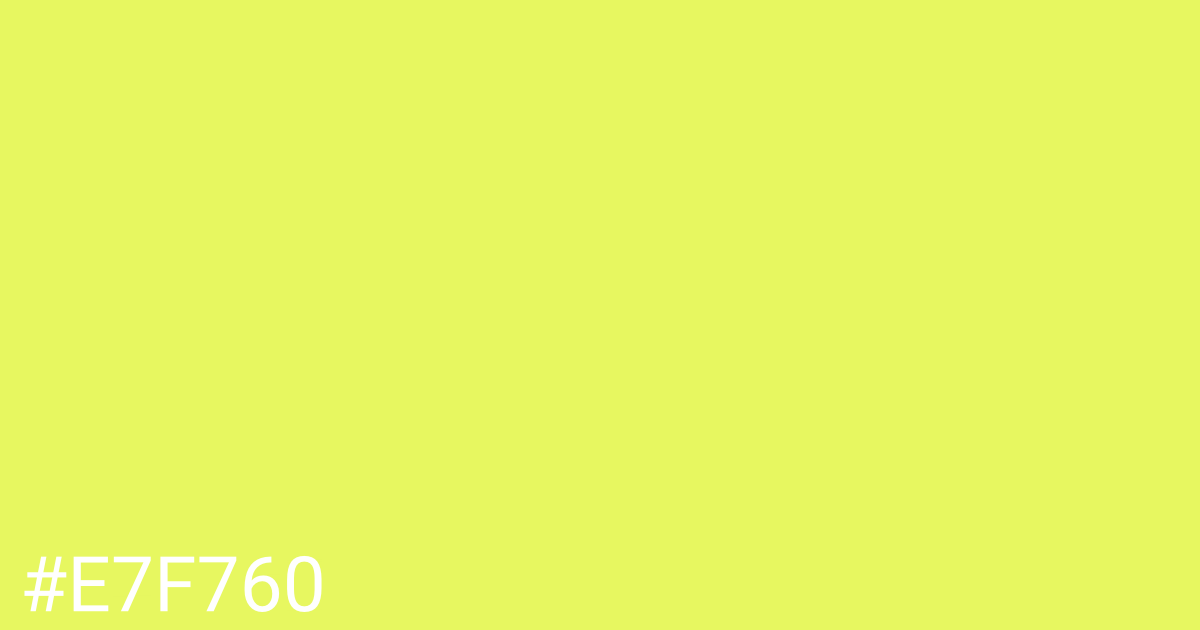 Hex color #e7f760 graphic