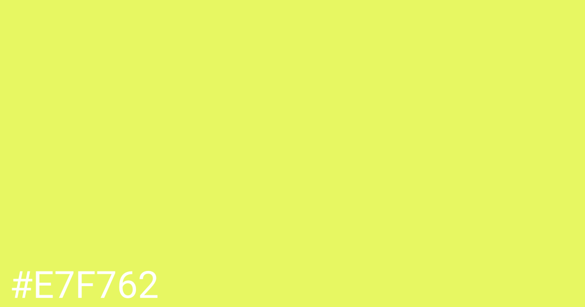 Hex color #e7f762 graphic