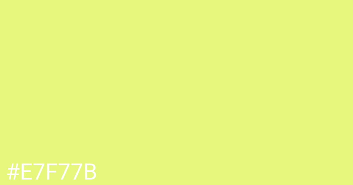 Hex color #e7f77b graphic