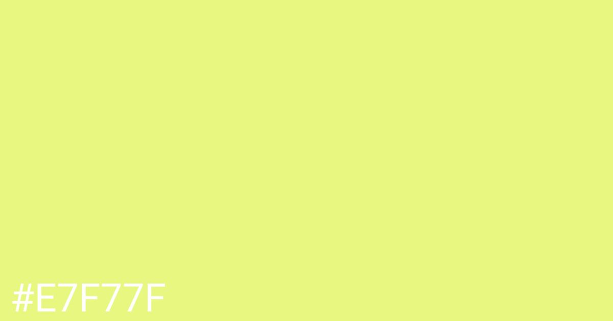 Hex color #e7f77f graphic