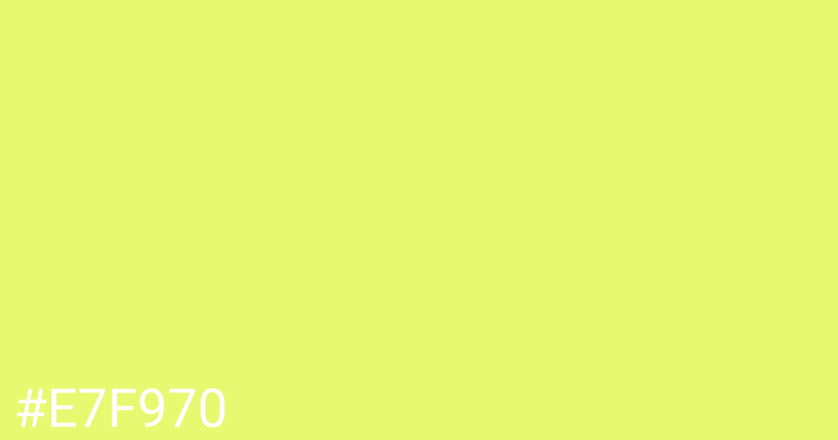 Hex color #e7f970 graphic