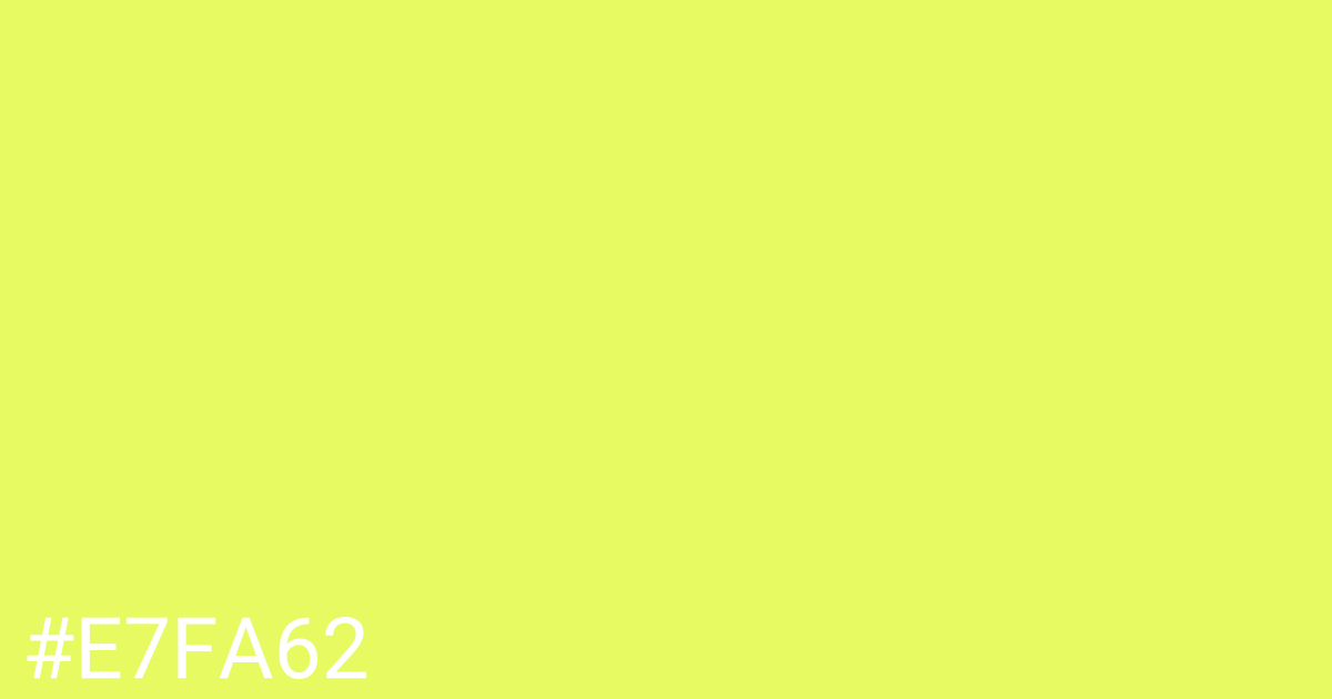 Hex color #e7fa62 graphic