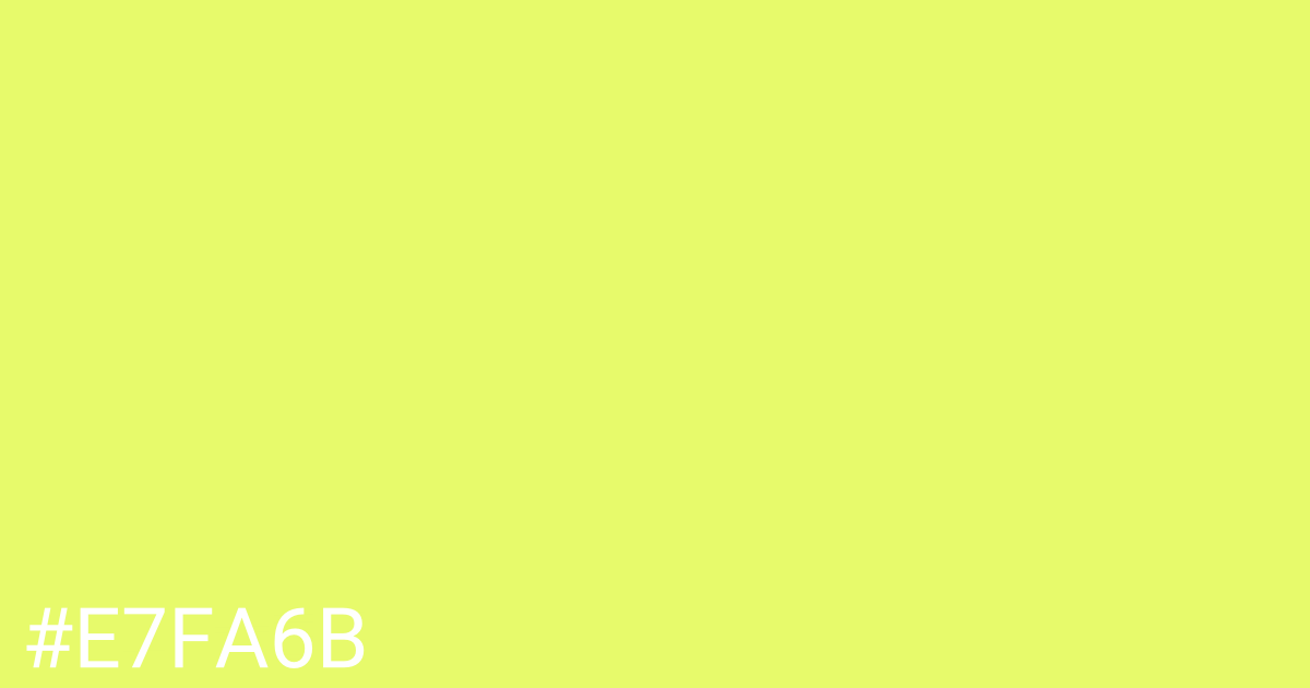 Hex color #e7fa6b graphic