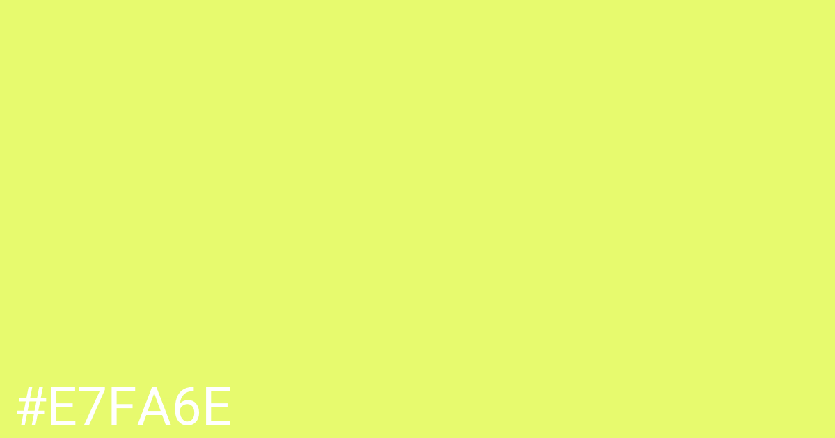 Hex color #e7fa6e graphic