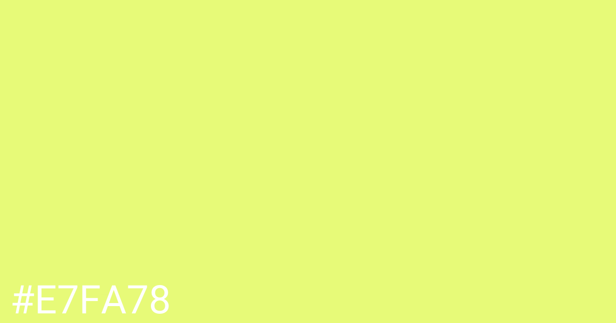 Hex color #e7fa78 graphic