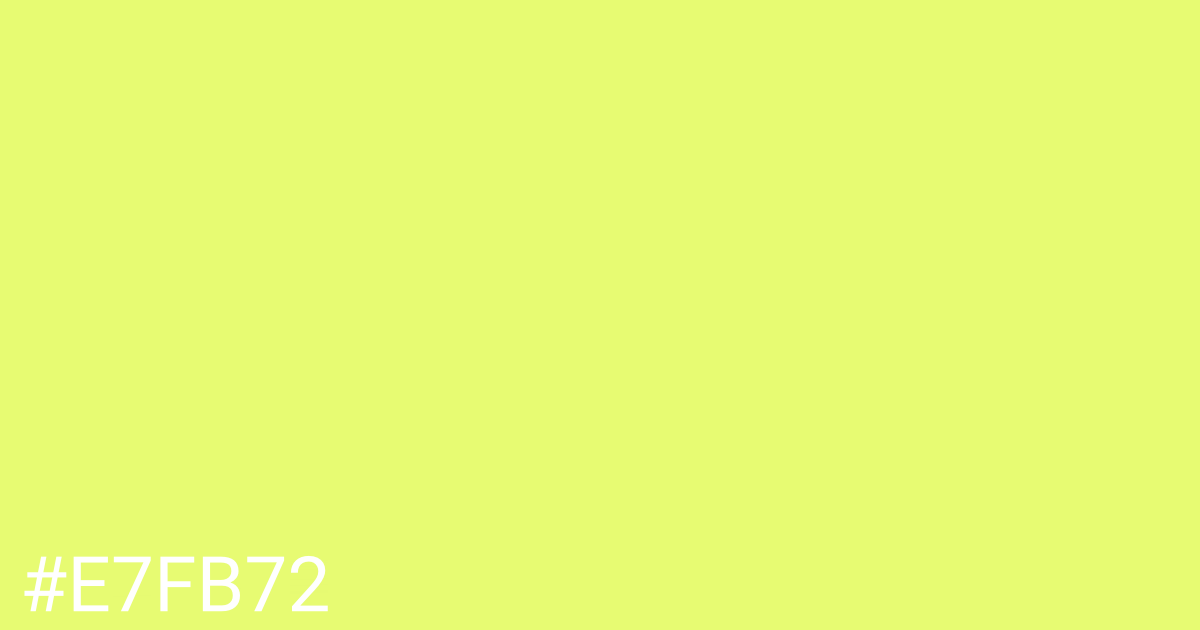 Hex color #e7fb72 graphic