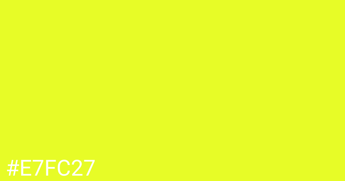 Hex color #e7fc27 graphic