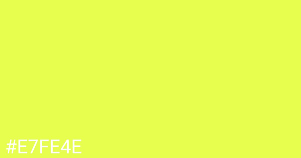 Hex color #e7fe4e graphic
