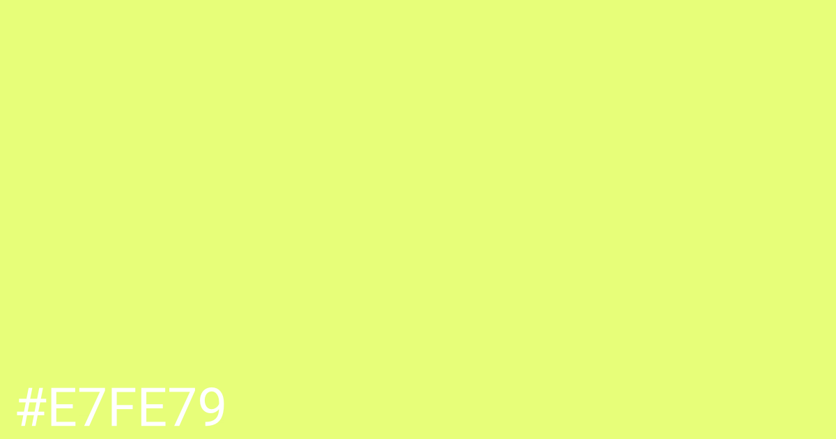 Hex color #e7fe79 graphic