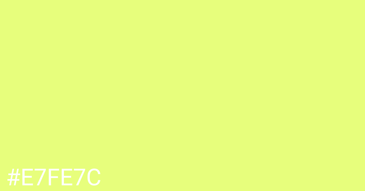 Hex color #e7fe7c graphic