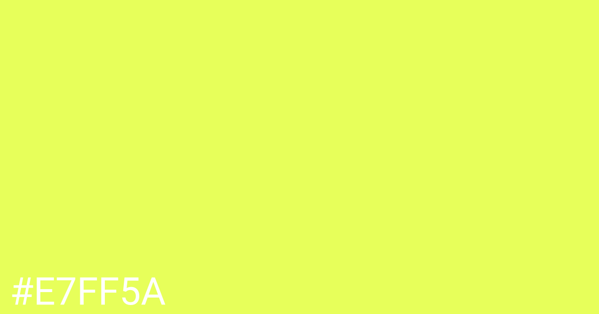 Hex color #e7ff5a graphic