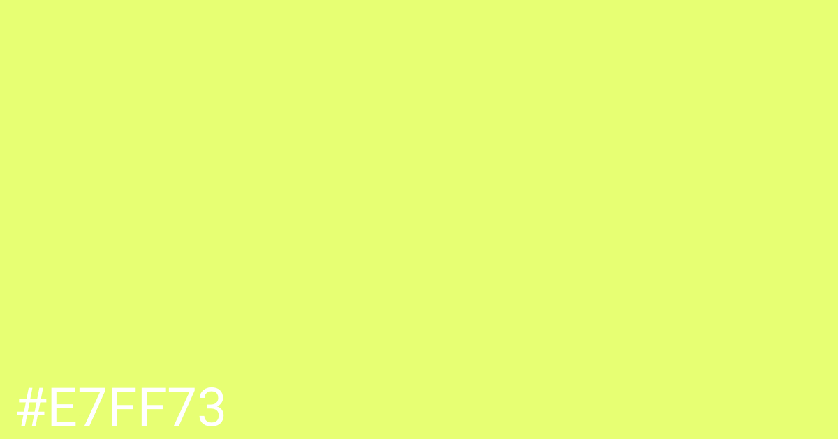 Hex color #e7ff73 graphic