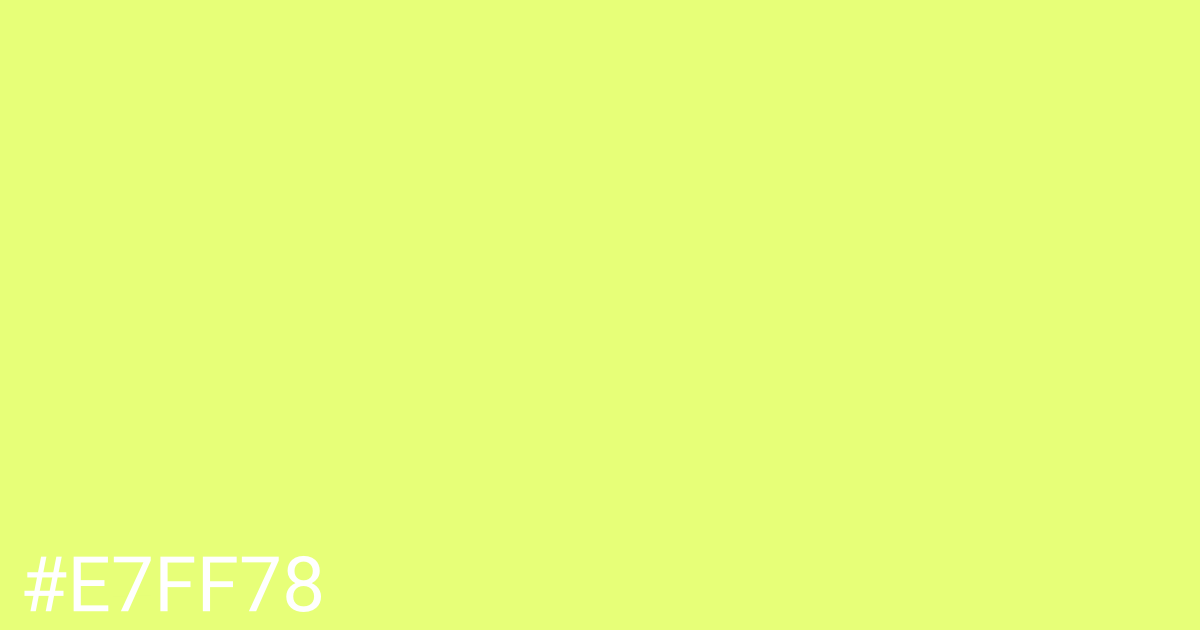 Hex color #e7ff78 graphic