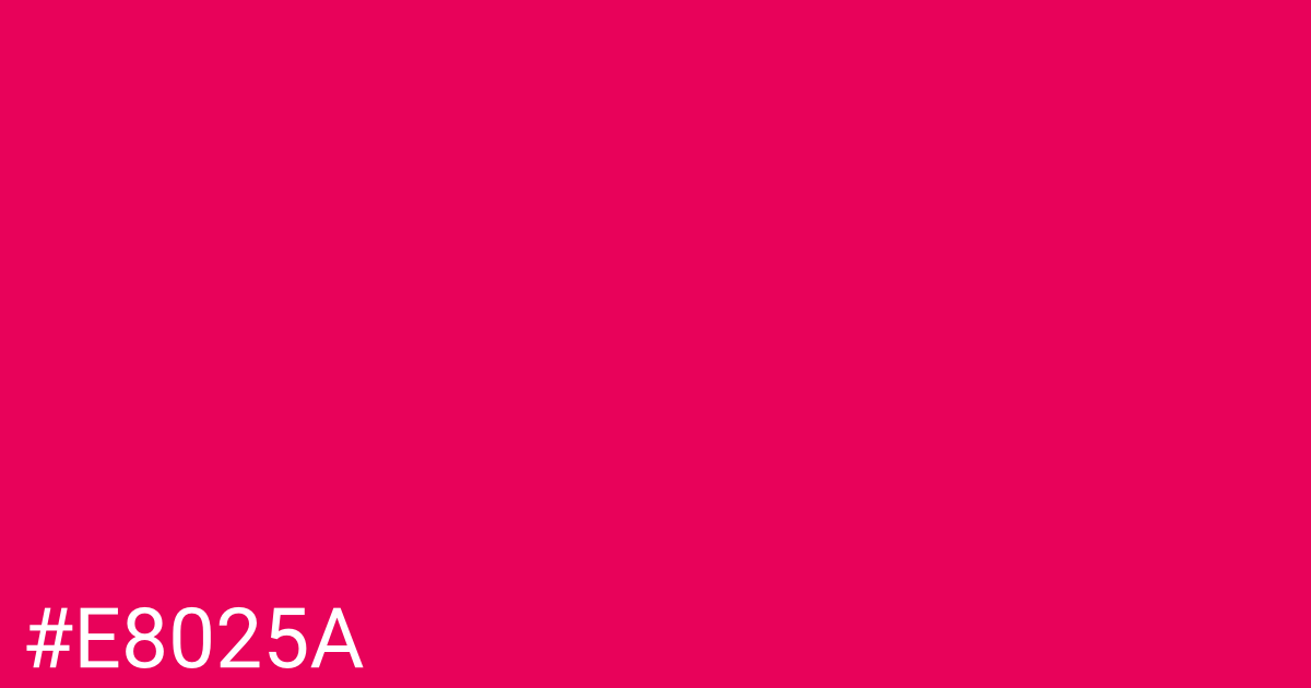Hex color #e8025a graphic