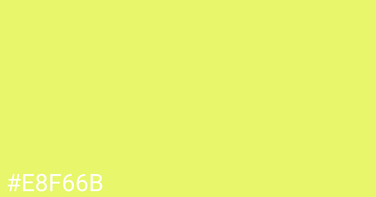 Hex color #e8f66b graphic