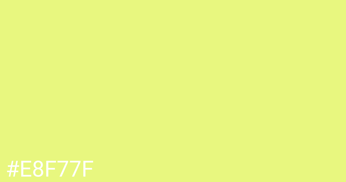 Hex color #e8f77f graphic