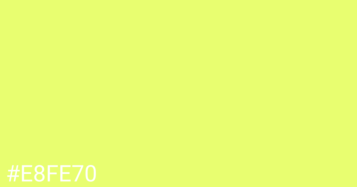 Hex color #e8fe70 graphic