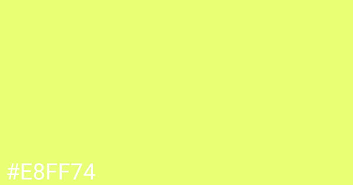 Hex color #e8ff74 graphic