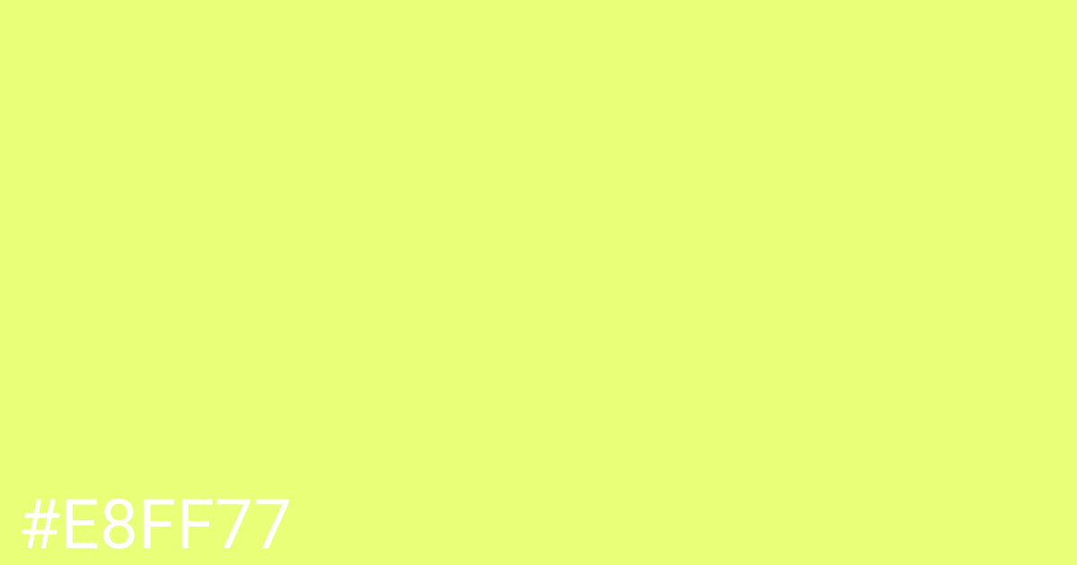 Hex color #e8ff77 graphic