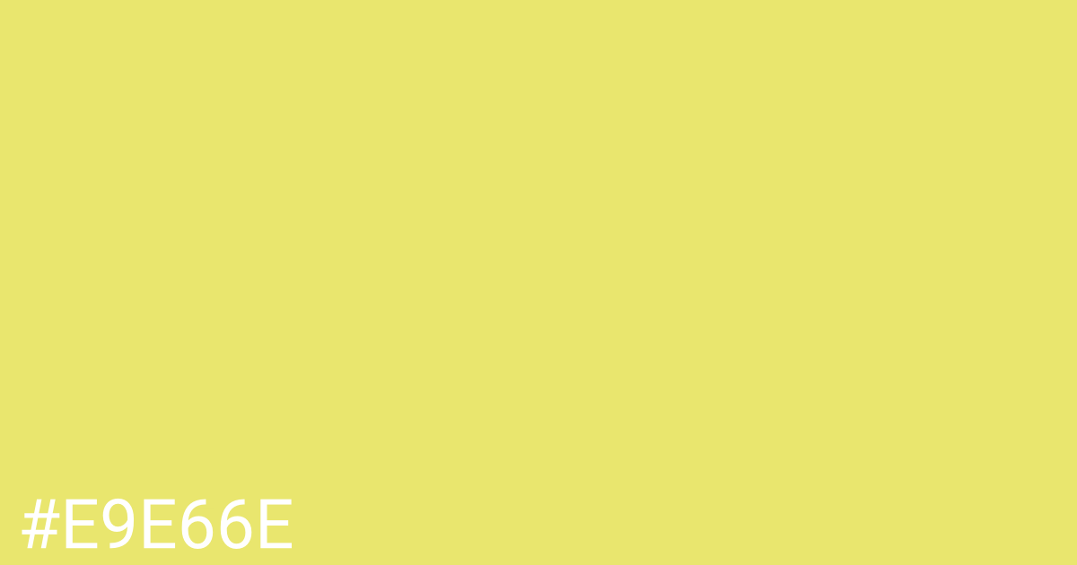 Hex color #e9e66e graphic