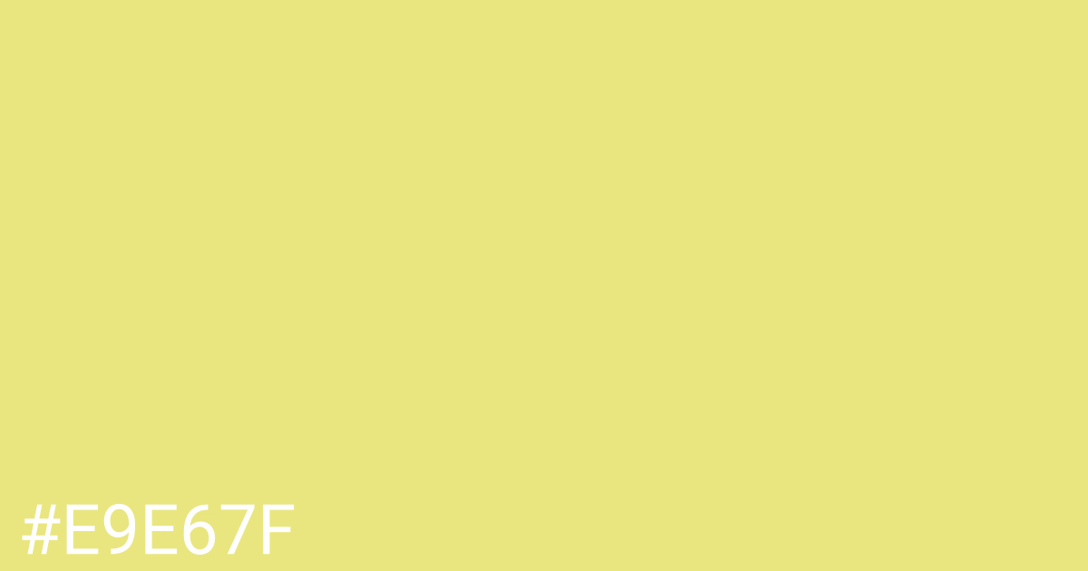 Hex color #e9e67f graphic