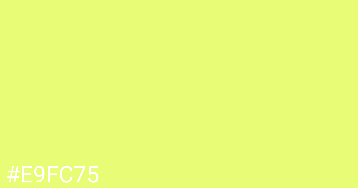 Hex color #e9fc75 graphic