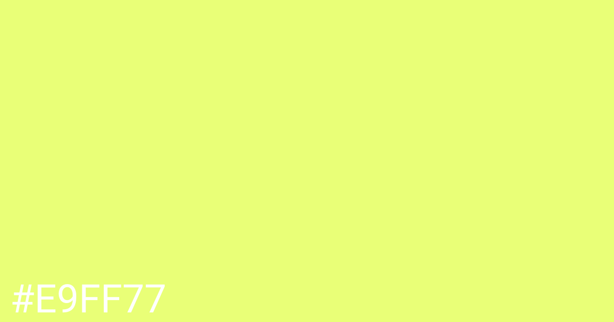 Hex color #e9ff77 graphic